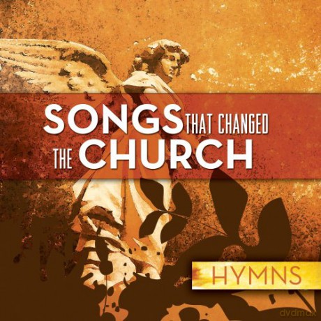 Songs That Changed The Church Hymns [CD]