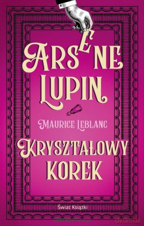Arsene Lupin. Kryształowy korek - Maurice Leblanc [KSIĄŻKA]