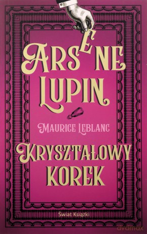 Arsene Lupin. Kryształowy korek - Maurice Leblanc [KSIĄŻKA]