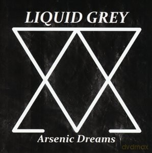 Liquid Grey: Arscenic Dreams [CD]