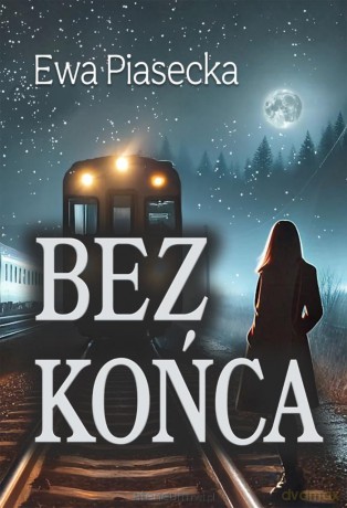 Bez końca - Ewa Piasecka [KSIĄŻKA]