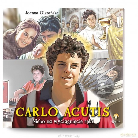 Carlo Acutis. Niebo na wyciągnięcie ręki - Joanna Olszańska [KSIĄŻKA]