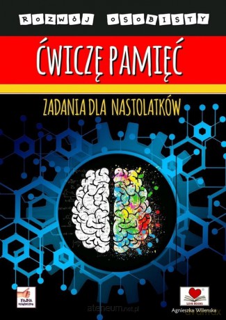 Ćwiczę pamięć. Zadania dla nastolatków - Agnieszka Wileńska [KSIĄŻKA]