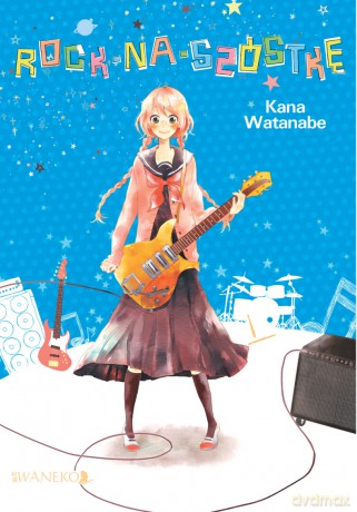 Rock Na Szóstkę - Kana Watanabe [KOMIKS]