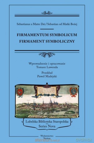 Firmamentum symbolicum. Firmament symboliczny - Sebastian od Matki Bożej, Tomasz Lawenda [KSIĄŻKA]