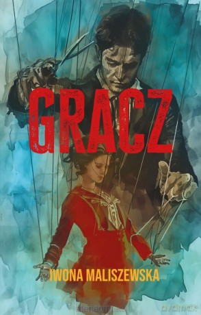 Gracz - Iwona Maliszewska [KSIĄŻKA]