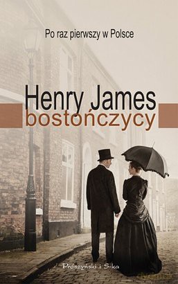 Bostończycy - Henry James [KSIĄŻKA]