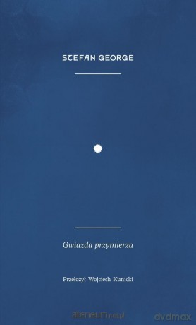 Gwiazda przymierza - Stefan George [KSIĄŻKA]