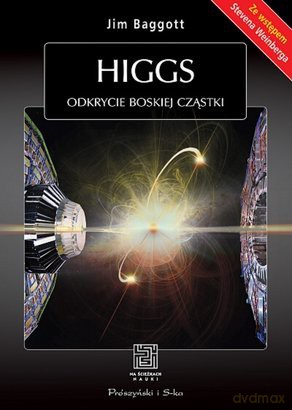 Higgs. Odkrycie Boskiej Cząstki - Jim Baggott [KSIĄŻKA]