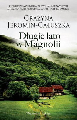 Długie Lato W Magnolii - Grażyna Jeromin-Gałuszka [KSIĄŻKA]