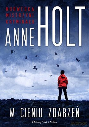 W cieniu zdarzeń - Anne Holt [KSIĄŻKA]