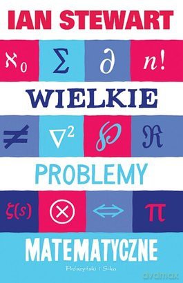 Wielkie problemy matematyczne - Ian Stewart [KSIĄŻKA]