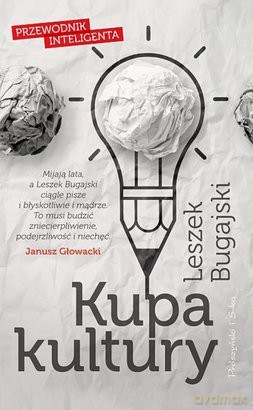 Kupa Kultury. Przewodnik Inteligenta - Leszek Bugajski [KSIĄŻKA]