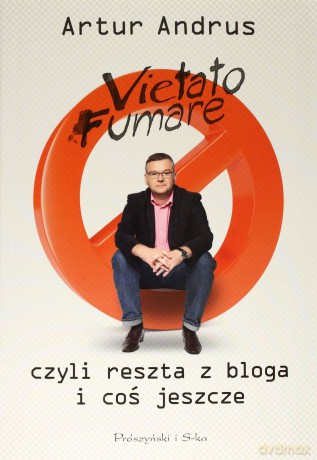 Vietato Fumare, Czyli Reszta Z Bloga I Coś Jeszcze - Artur Andrus [KSIĄŻKA]