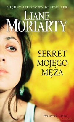 Sekret Mojego Męża - Liane Moriarty [KSIĄŻKA]