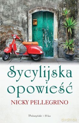 Sycylijska Opowieść - Nicky Pellegrino [KSIĄŻKA]