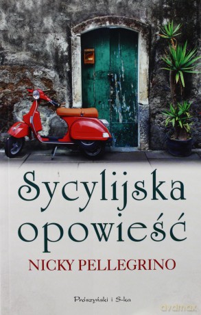 Sycylijska Opowieść - Nicky Pellegrino [KSIĄŻKA]