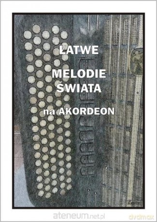 Łatwe Melodie świata na akordeon - Andrzej Częstochowski [KSIĄŻKA]