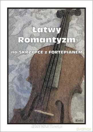 Łatwy Romantyzm na skrzypce z fortepianem - M. Kołłowicz [KSIĄŻKA]