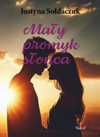 Mały promyk słońca - Justyna Sołdaczuk [KSIĄŻKA]