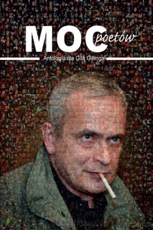 Moc poetów. Antologia dla Gila Gillinga [KSIĄŻKA]