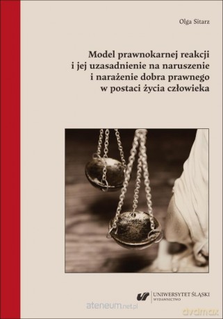 Model prawnokarnej reakcji i jej uzasadnienie... - Olga Sitarz [KSIĄŻKA]