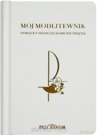 Mój Modlitewnik Pamiątka Pierwszej Komunii Świętej [KSIĄŻKA]