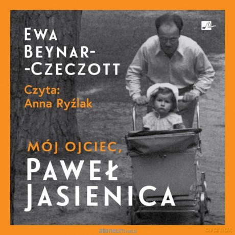 Mój ojciec, Paweł Jasienica Audiobook - Ewa Beynar-Czeczott [AUDIOBOOK]