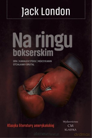 Na ringu bokserskim - Jack London [KSIĄŻKA]