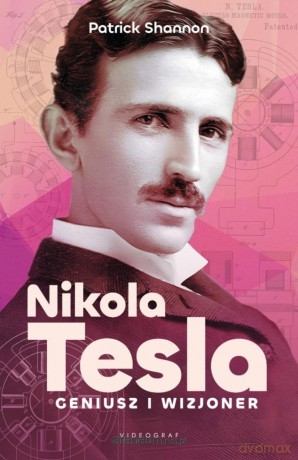 Nicola Tesla. Geniusz i wizjoner - Patrick Shannon [KSIĄŻKA]