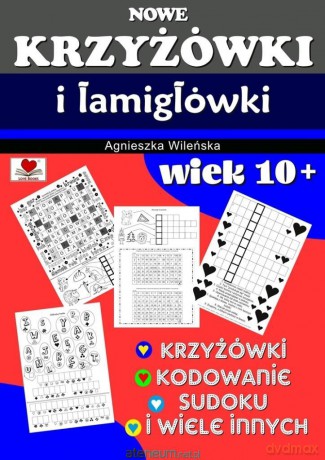 Nowe krzyżówki i łamigłówki wiek 10+ - Agnieszka Wileńska [KSIĄŻKA]
