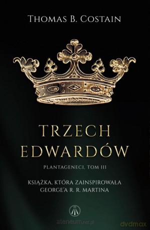Plantageneci (Tom 3) Trzej Edwardowie - Thomas B. Costain [KSIĄŻKA]