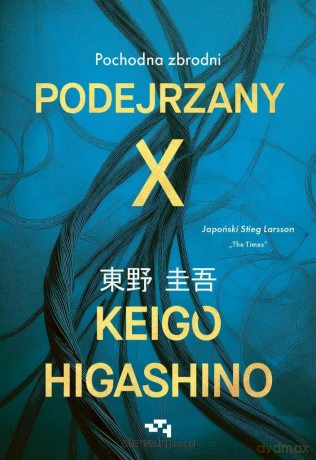 Podejrzany X. Pochodna zbrodni - Keigo Higashino [KSIĄŻKA]