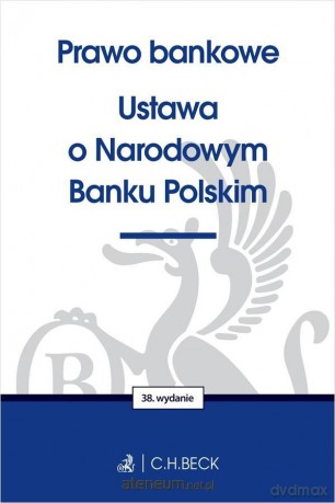 Prawo bankowe. Ustawa o Narodowym Banku Polskim [KSIĄŻKA]