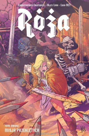 Róża (Tom 2) Misja Przeklętych - Christopher Cantwell, Alex Lins [KOMIKS]