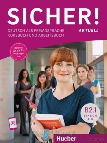 Sicher! Aktuell B2.1 KB + audio - Michaela Perlmann-Balme, Susanne Schwalb, Magdalena Matussek [KSIĄŻKA]