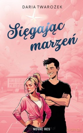 Sięgając marzeń - Daria Twarożek [KSIĄŻKA]