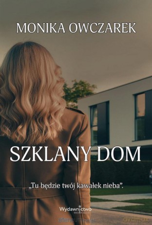 Szklany dom - Monika Owczarek [KSIĄŻKA]