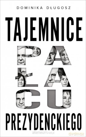 Tajemnice pałacu prezydenckiego - Dominika Długosz [KSIĄŻKA]