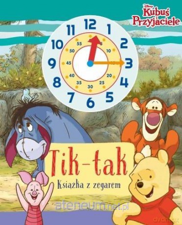 Tik-tak. Książka z zegarem. Disney Kubuś i... - Ilona Siwak [KSIĄŻKA]
