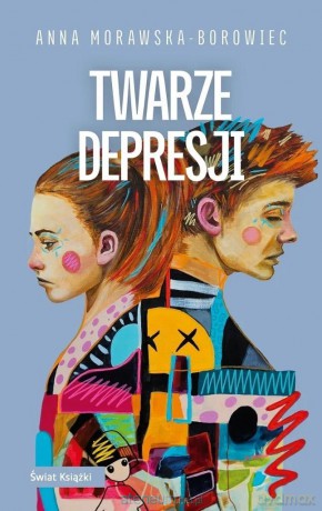 Twarze depresji - Anna Morawska-Borowiec [KSIĄŻKA]