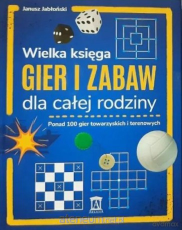 Wielka księga gier i zabaw dla całej rodziny - Janusz Jabłkowski [KSIĄŻKA]