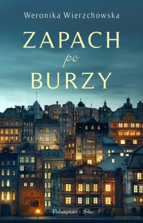 Zapach po burzy - Weronika Wierzchowska [KSIĄŻKA]