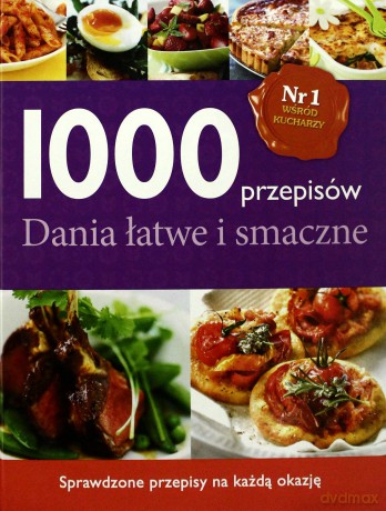 1000 przepisów. Dania łatwe i smaczne [KSIĄŻKA]