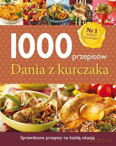 1000 przepisów. Dania z kurczaka [KSIĄŻKA]