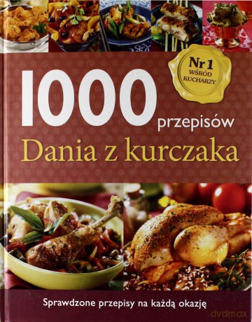 1000 przepisów. Dania z kurczaka [KSIĄŻKA]