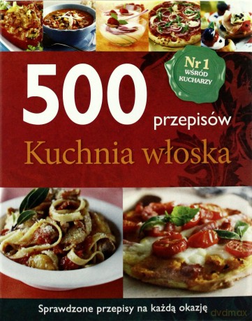 500 przepisów. Kuchnia włoska [KSIĄŻKA]