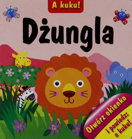 A kuku! Dżungla - Kozłowska Urszula [KSIĄŻKA]