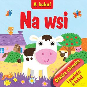 A kuku! Na wsi - Kozłowska Urszula [KSIĄŻKA]
