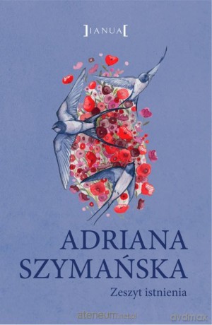 Zeszyt istnienia - Adriana Szymańska [KSIĄŻKA]